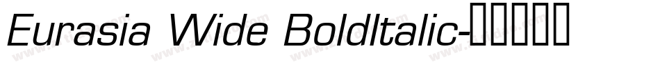 Eurasia Wide BoldItalic字体转换